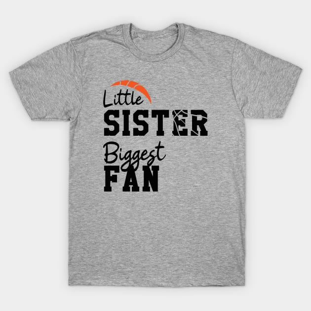 Little sister biggest fan | Basketball Fan T-Shirt by Aloenalone